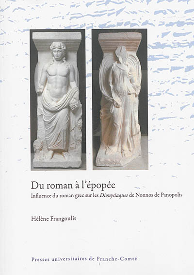 Du roman à l'épopée : influence du roman grec sur les Dionysiaques de Nonnos de Panopolis