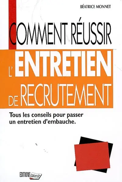 Comment réussir l'entretien de recrutement : tous les conseils pour passer un entretien d'embauche