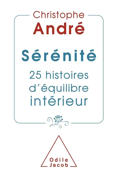Sérénité : 25 histoires d'équilibre intérieur