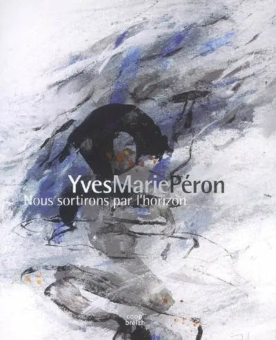 Yves-Marie Péron : nous sortirons par l'horizon