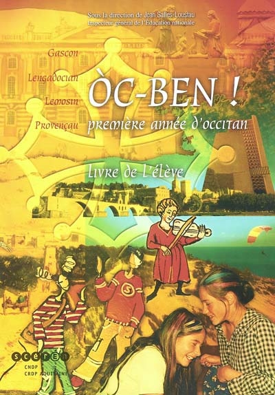 Oc-Ben ! : première année d'occitan, gascon, lengadocian, lemosin, provençau : livre de l'élève