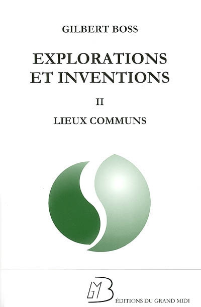 Explorations et inventions. Vol. 2. Lieux communs