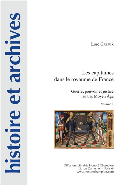 Les capitaines dans le royaume de France : guerre, pouvoir et justice au bas Moyen Age