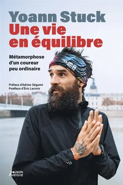 Une vie en équilibre : métamorphose d'un coureur pas ordinaire : récit