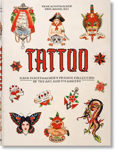 Tattoo : 1730s-1970s : Henk Schiffmacher's private collection of the art and its makers Tattoo : 1730s-1970s : Henk Schiffmacher's private collection of the art and its makers