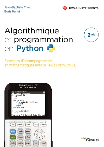 Algorithmique et programmation en Python : exemples d'accompagnement en mathématiques avec la TI-83 Premium CE : 2de