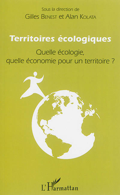 Territoires écologiques : quelle écologie, quelle économie pour un territoire ?
