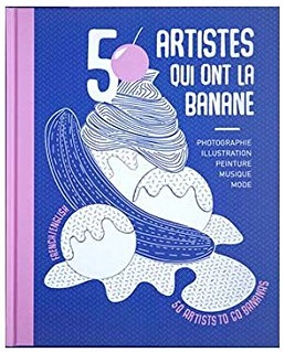 Banana split : 50 artistes...
