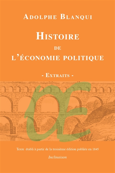 Histoire de l'économie politique en Europe : des anciens jusqu'à nos jours : extraits choisis d'après la troisième édition de 1845