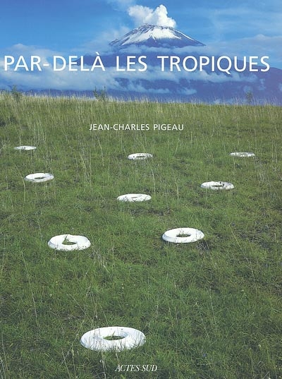 Jean-Charles Pigeau, par-delà les tropiques
