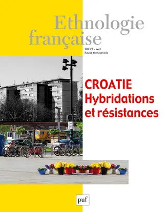 Ethnologie française, n° 2 (2013). Croatie : hybridations et résistances