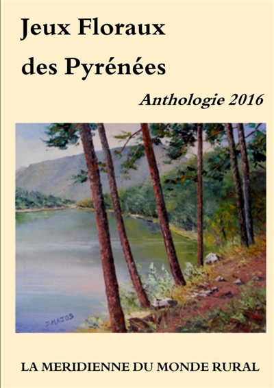 Jeux Floraux des Pyrénées : Anthologie 2016