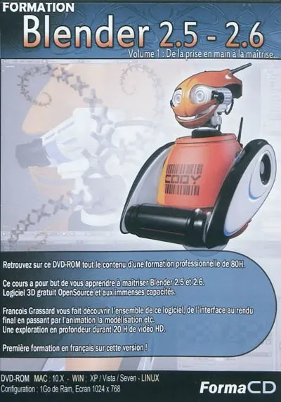 Formation Blender 2.5-2.6. Vol. 1. De la prise en main à la maîtrise...