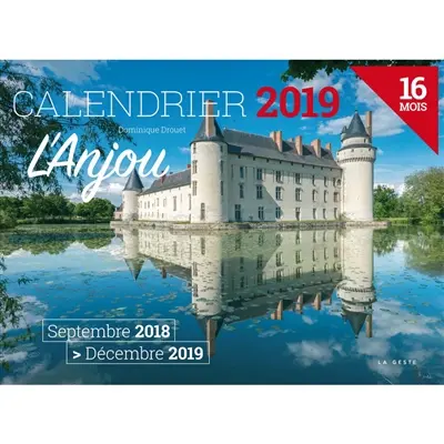 L'Anjou : calendrier 2019 : 16 mois, septembre 2018-décembre 2019