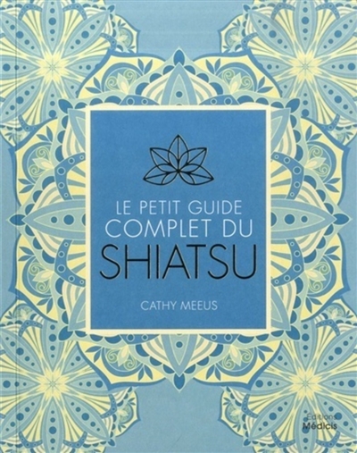 Le petit guide complet du shiatsu