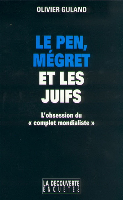 Le Pen, Mégret et les Juifs : l'obsession du complot mondialiste
