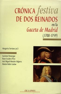 Cronica festiva de dos reinados en la Gaceta de Madrid : 1700-1759