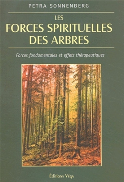 Les forces spirituelles des arbres : forces fondamentales et effets thérapeutiques
