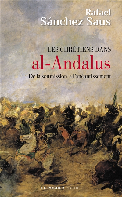 Les chrétiens dans al-Andalus : de la soumission à l'anéantissement
