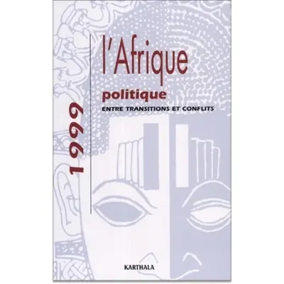 L'Afrique politique 1999 : entre transitions et conflits