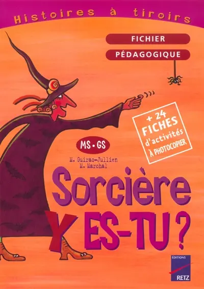 Sorcière y es-tu ?, MS, GS : fichier pédagogique