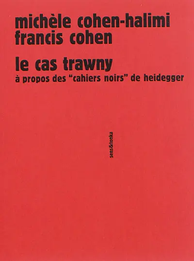 Le cas Trawny : à propos des Cahiers noirs de Heidegger