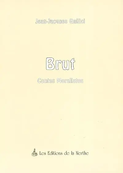 Brut : contes moralistes