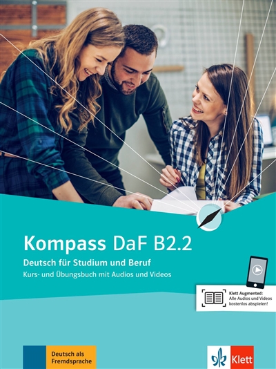 Kompass DaF B2.2 : Deutsch für Studium und Beruf : Kurs- und Ubungsbuch mit Audios und Videos