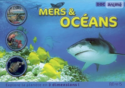 Mers & océans : explore la planète en 3 dimensions !