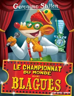 Geronimo Stilton. Vol. 26. Le championnat du monde des blagues
