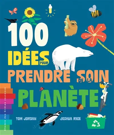 100 idées pour prendre soin de la planète