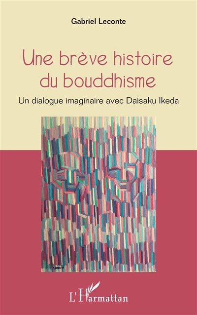 Une brève histoire du bouddhisme : un dialogue imaginaire avec Daisaku Ikeda