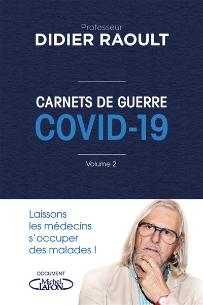Covid-19 : carnets de guerre. Vol. 2 - Didier Raoult