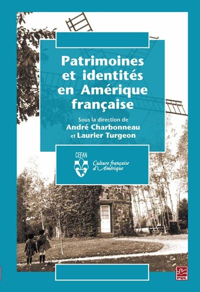 Patrimoines et identités en Amérique française