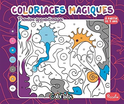 Coloriages magiques. Premiers apprentissages