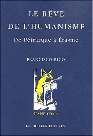 Le rêve des humanistes : de Pétrarque à Erasme