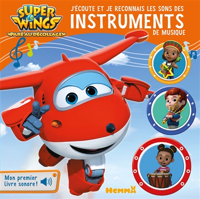 Super Wings : j'écoute et je reconnais les sons des instruments de musique