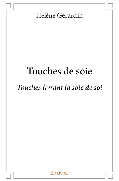 Touches de soie : Touches...