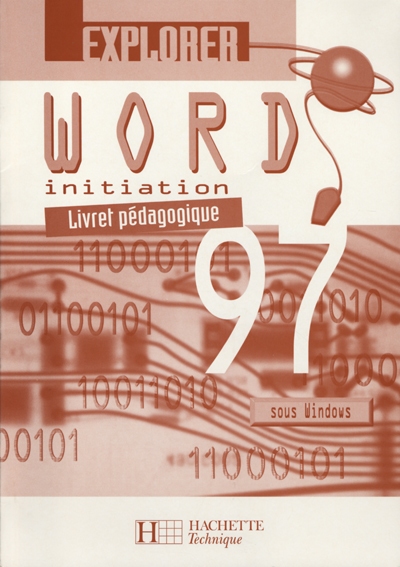 Explorer Word 1997 : initiation : livre du professeur