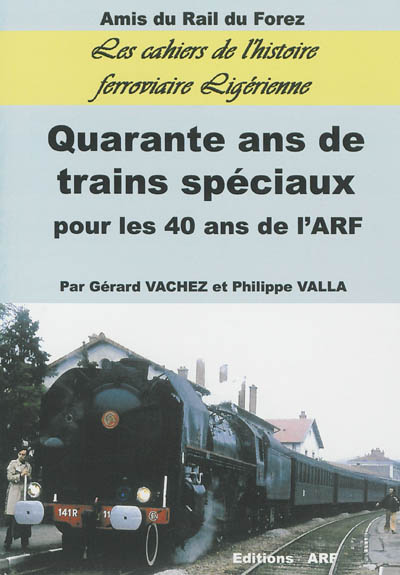 Quarante ans de trains spéciaux : pour les 40 ans de l'ARF