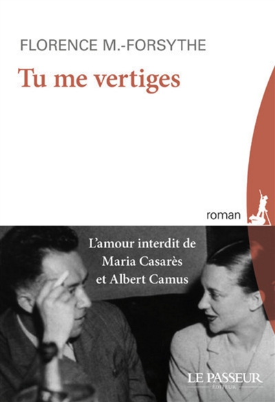 Tu me vertiges : l'amour interdit de Maria Casarès et Albert Camus