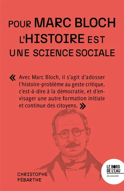 L'histoire est une science sociale pour Marc Bloch