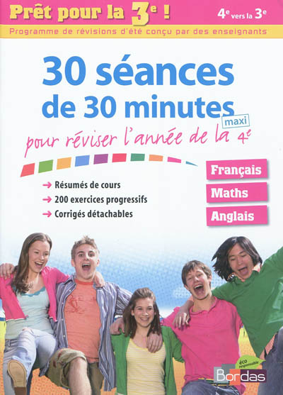 Prêt pour la 3e ! : 30 séances de 30 minutes maxi pour réviser l'année de la 4e : français, maths, anglais