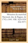 Mémoires du maréchal Marmont, duc de Raguse, de 1792 à 1841. VIII. 1824-1834 (Ed.1857)