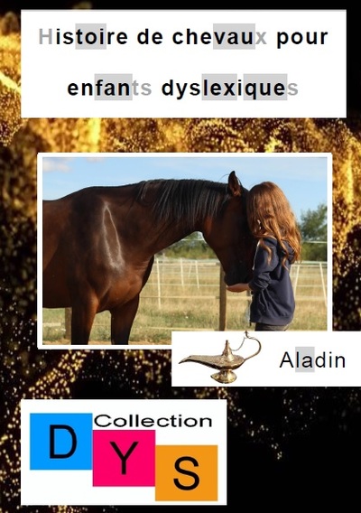 Histoire de chevaux pour enfants dyslexiques. Aladin