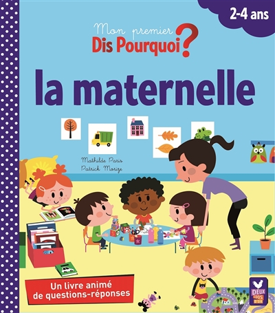 La maternelle, 2-4 ans : un livre animé de questions-réponses