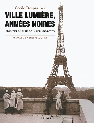 Ville lumière, années noires : les lieux du Paris de la Collaboration