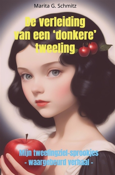 De verleiding van een 'donkere' tweeling : Mijn tweelingziel-sprookjes : waargebeurd verhaal