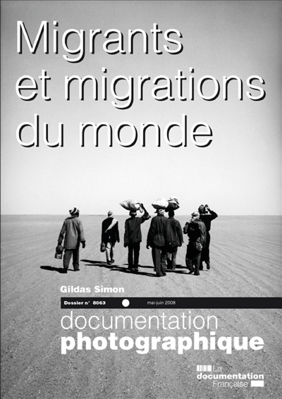 Documentation photographique (La), n° 8063. Migrants et migrations du monde