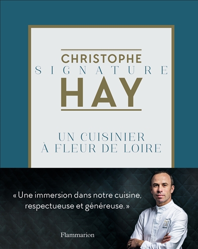 Christophe Hay : un cuisinier à fleur de Loire